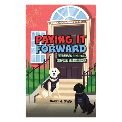 "Paying It Forward" - "" ("Sved Naomi G.")(Paperback)