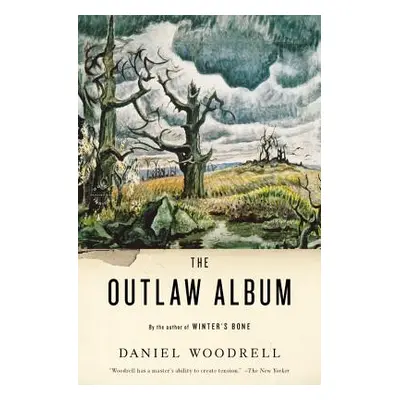 "The Outlaw Album: Stories" - "" ("Woodrell Daniel")(Paperback)