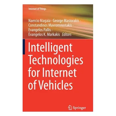 "Intelligent Technologies for Internet of Vehicles" - "" ("Magaia Naercio")(Pevná vazba)