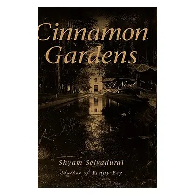 "Cinnamon Gardens" - "" ("Selvadurai Shyam")(Pevná vazba)