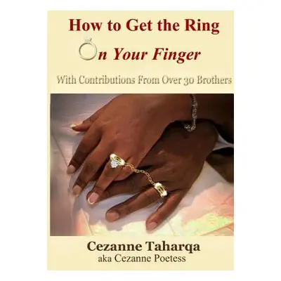 "How to Get the Ring On Your Finger" - "" ("Poetess Cezanne")(Paperback)