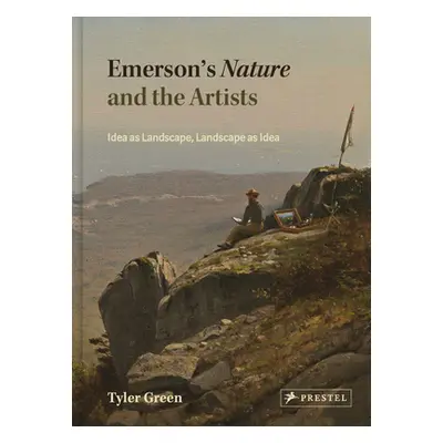 "Emerson's Nature and the Artists: Idea as Landscape, Landscape as Idea" - "" ("Green Tyler")(Pe