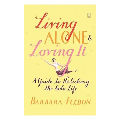 "Living Alone and Loving It" - "" ("Feldon Barbara")(Paperback)