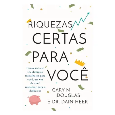 "Riquezas certas para voc (Portuguese)" - "" ("Douglas Gary M.")(Paperback)