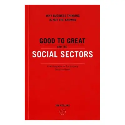 "Good to Great and the Social Sectors" - "" ("Collins Jim")(Paperback)