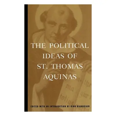 "The Political Ideas of St. Thomas Aquinas" - "" ("Aquinas Thomas")(Paperback)