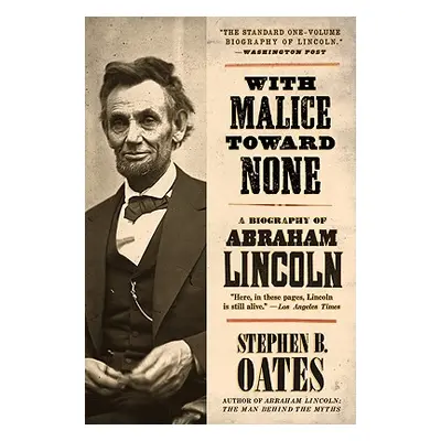 "With Malice Toward None: A Biography of Abraham Lincoln" - "" ("Oates Stephen B.")(Paperback)