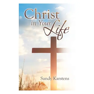 "Christ in Your Life" - "" ("Karstens Sandy")(Paperback)