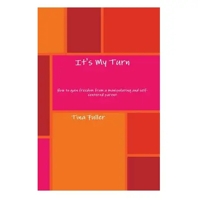 "It's My Turn" - "" ("Fuller Tina")(Paperback)