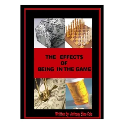 "The Effects Of Being In The Game" - "" ("Cole Anthony Elmo")(Paperback)