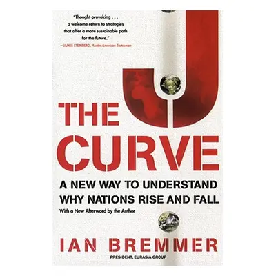 "The J Curve: A New Way to Understand Why Nations Rise and Fall" - "" ("Bremmer Ian")(Paperback)