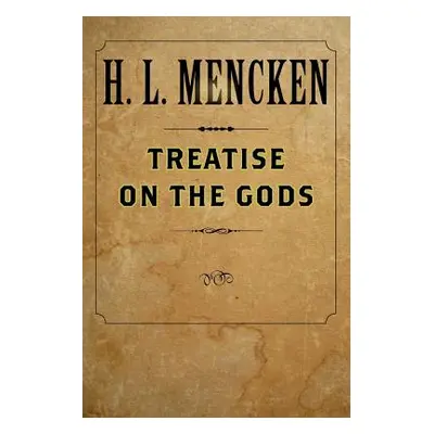 "Treatise on the Gods" - "" ("Mencken H. L.")(Paperback)