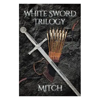 "White Sword Trilogy" - "" ("Mitch")(Paperback)