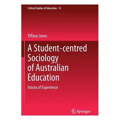 "A Student-Centred Sociology of Australian Education: Voices of Experience" - "" ("Jones Tiffany