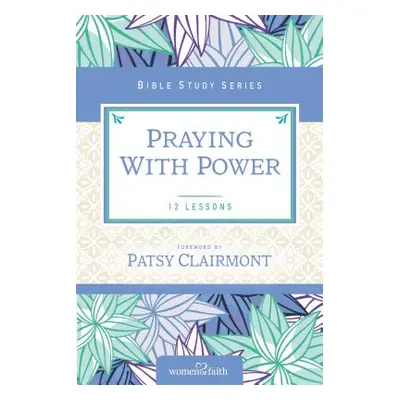 "Praying with Power" - "" ("Women of Faith")(Paperback)