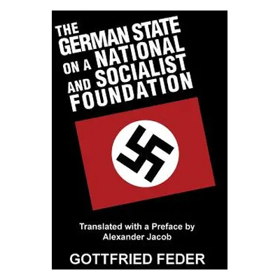 "The German State on a National and Socialist Foundation" - "" ("Feder Gottfried")(Pevná vazba)