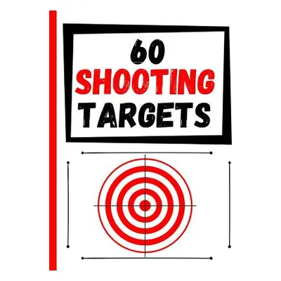 "60 Shooting Targets: Large Paper Perfect for Rifles / Firearms / BB / AirSoft / Pistols / Arche