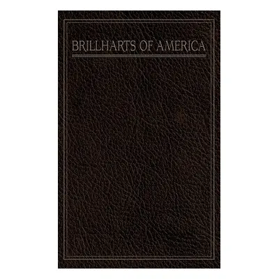 "A Pictorial History of the Brillharts of America" - "" ("Brillhart John A.")(Pevná vazba)