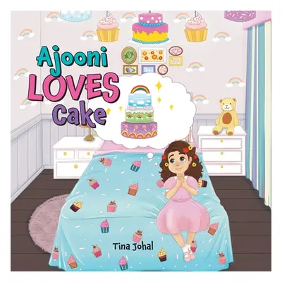 "Ajooni Loves Cake" - "" ("Johal Tina")(Paperback)