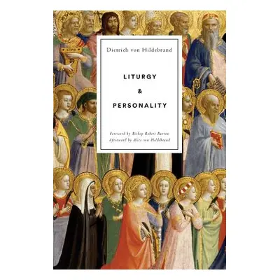 "Liturgy and Personality" - "" ("Von Hildebrand Dietrich")(Paperback)