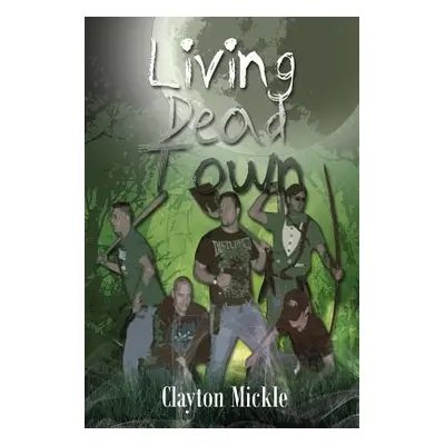 "Living Dead Town" - "" ("Mickle Clayton")(Paperback)