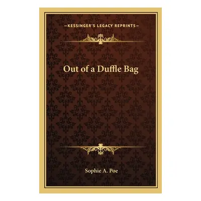 "Out of a Duffle Bag" - "" ("Poe Sophie a.")(Paperback)