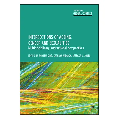 "Intersections of Ageing, Gender and Sexualities: Multidisciplinary International Perspectives" 