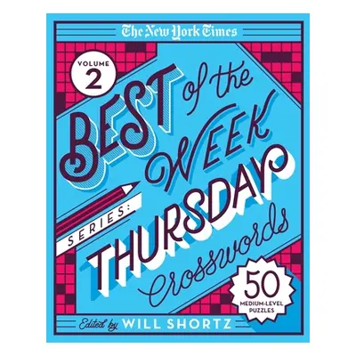 "The New York Times Best of the Week Series 2: Thursday Crosswords: 50 Medium-Level Puzzles" - "