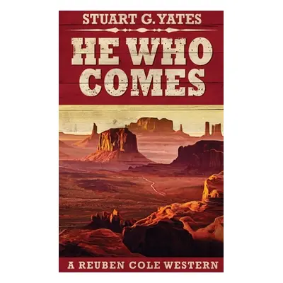 "He Who Comes" - "" ("Yates Stuart G.")(Pevná vazba)