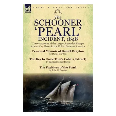 "The Schooner 'Pearl' Incident, 1848: Three Accounts of the Largest Recorded Escape Attempt by S