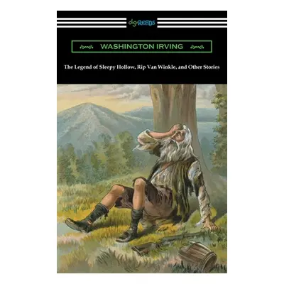 "The Legend of Sleepy Hollow, Rip Van Winkle, and Other Stories" - "" ("Irving Washington")(Pape