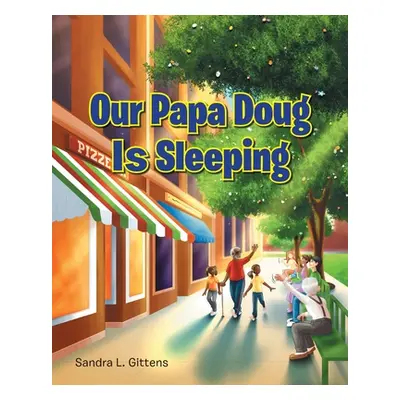 "Our Papa Doug Is Sleeping" - "" ("Gittens Sandra L.")(Paperback)