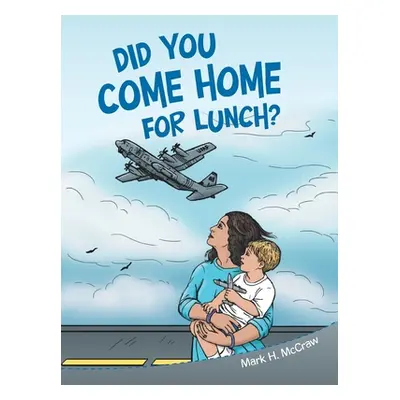 "Did You Come Home for Lunch?" - "" ("McCraw Mark H.")(Pevná vazba)