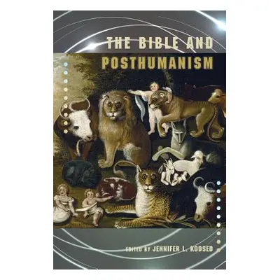 "The Bible and Posthumanism" - "" ("Koosed Jennifer")(Paperback)