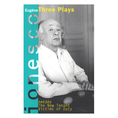 "Amedee, the New Tenant, Victims of Duty: Three Plays" - "" ("Ionesco Eugene")(Paperback)