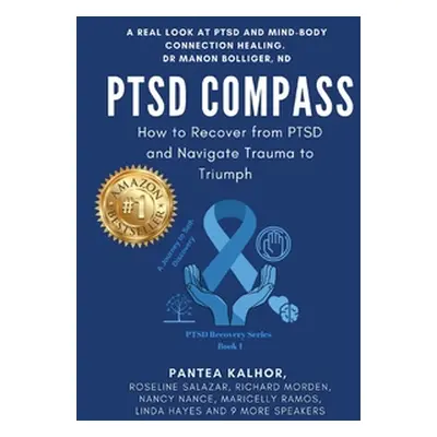 "PTSD Compass: Navigate Trauma to Triumph and Renew Your Life" - "" ("Kalhorimehr Pantea")(Pevná