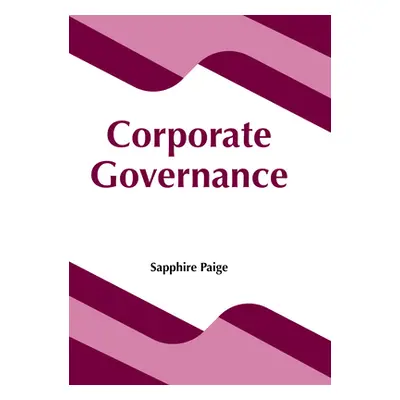 "Corporate Governance" - "" ("Paige Sapphire")(Pevná vazba)