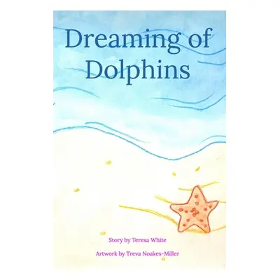 "Dreaming_Of_Dolphins" - "" ("White Teresa")(Paperback)