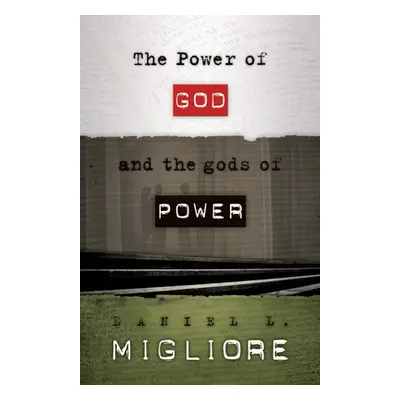 "The Power of God and the gods of Power" - "" ("Migliore Daniel L.")(Paperback)