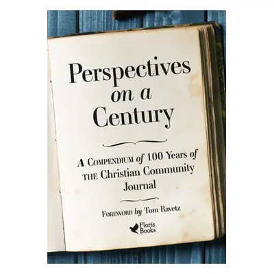 "Perspectives on a Century: A Compendium of 100 Years of the Christian Community Journal" - "" (