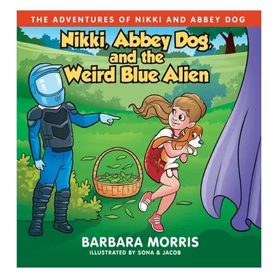 "Nikki, Abbey Dog and the Weird Blue Alien" - "" ("Morris Barbara")(Pevná vazba)