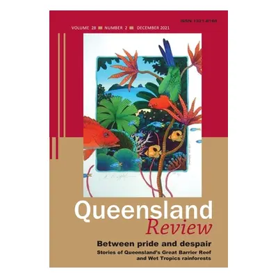 "Between Pride and Despair: Stories of Queensland's Great Barrier Reef and Wet Tropics Rainfores