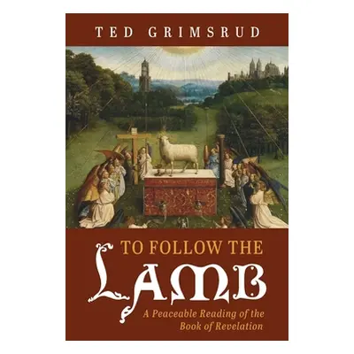 "To Follow the Lamb" - "" ("Grimsrud Ted")(Pevná vazba)