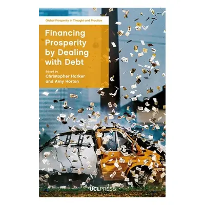 "Financing Prosperity by Dealing with Debt" - "" ("Harker Christopher")(Paperback)