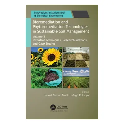 "Bioremediation and Phytoremediation Technologies in Sustainable Soil Management: Volume 3: Inve