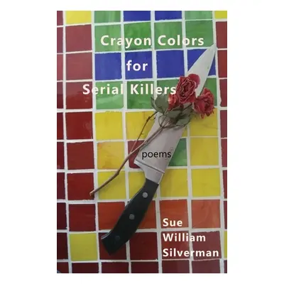 "Crayon Colors for Serial Killers" - "" ("Silverman Sue William")(Paperback)