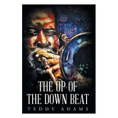 "The Up of The Down Beat" - "" ("Adams Teddy")(Pevná vazba)