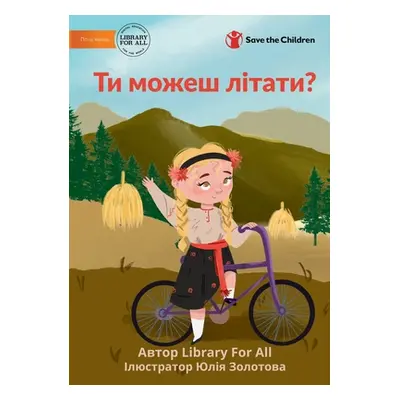 "Ти можеш літати? - Can You Fly?" - "" ("Zolotova Yuliia")(Paperback)