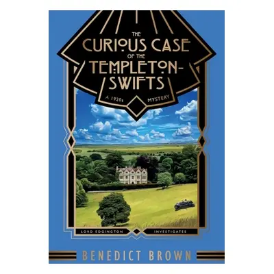 "The Curious Case of the Templeton-Swifts: A 1920s Mystery" - "" ("Brown Benedict")(Paperback)