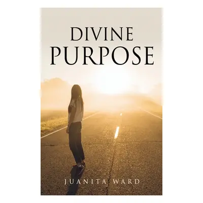 "Divine Purpose" - "" ("Ward Juanita")(Paperback)